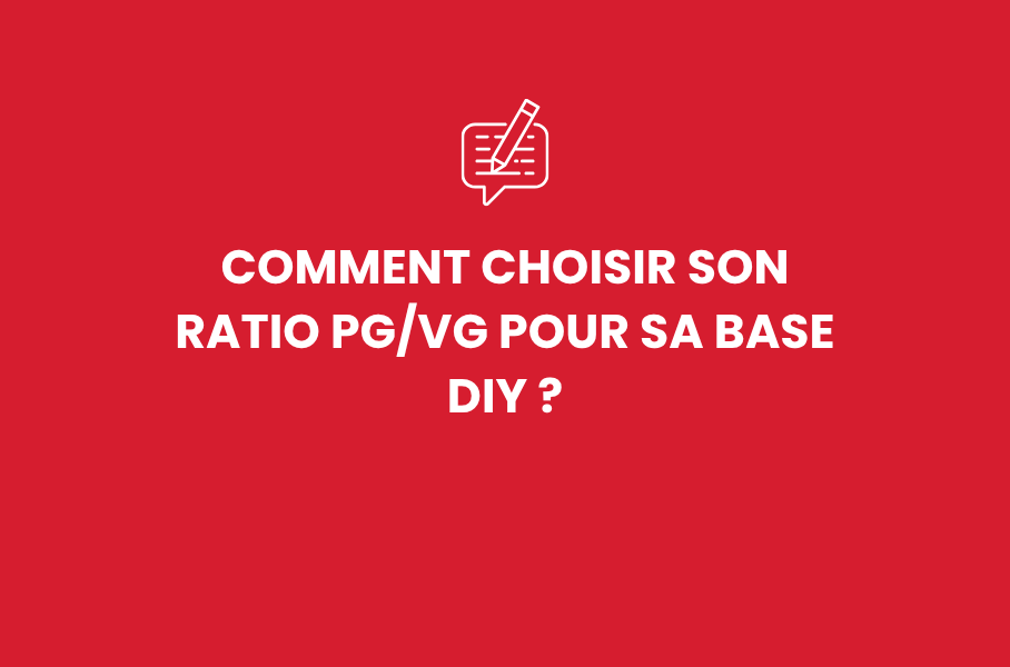 Comment choisir son ratio PG/VG pour sa base DIY ?