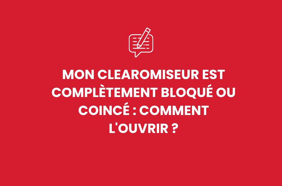 Mon clearomiseur est complètement bloqué ou coincé : comment l'ouvrir ?
