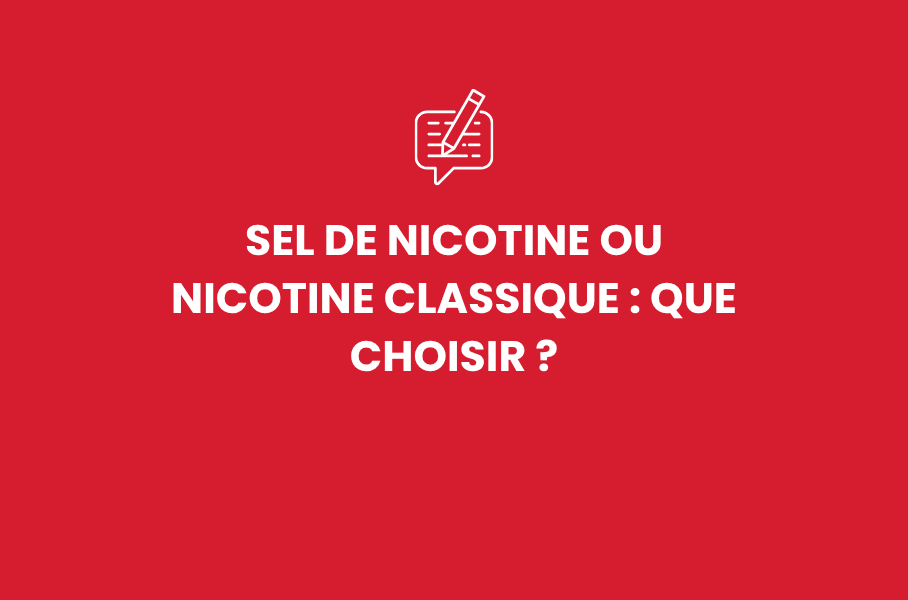 Sel de nicotine ou nicotine classique : que choisir ?